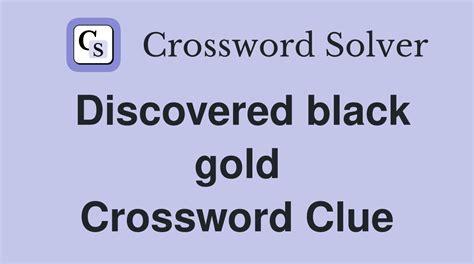 discover black gold crossword.